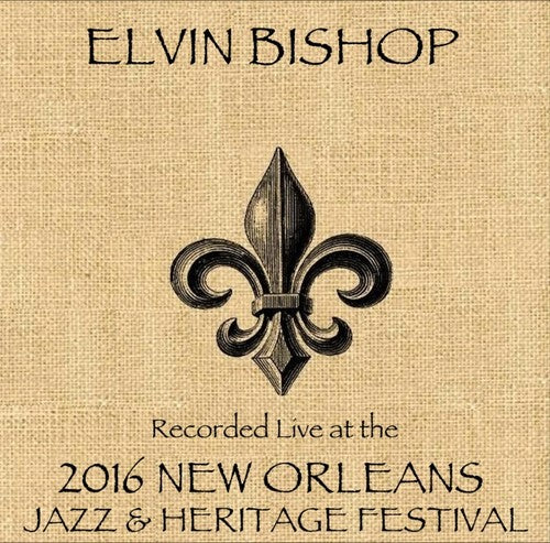 Elvin Bishop: Elvin Bishop Live at JazzFest 2016  [ CD ]