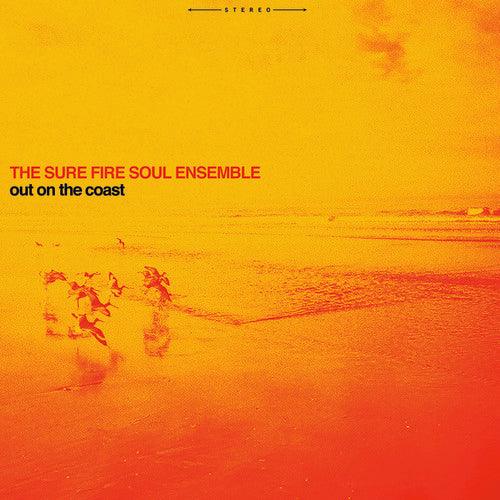 Sure Fire Soul Ensemble- Out On The Coast - LP