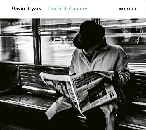 Gavin Bryars: Gavin Bryars: The Fifth Century  [ CD ]