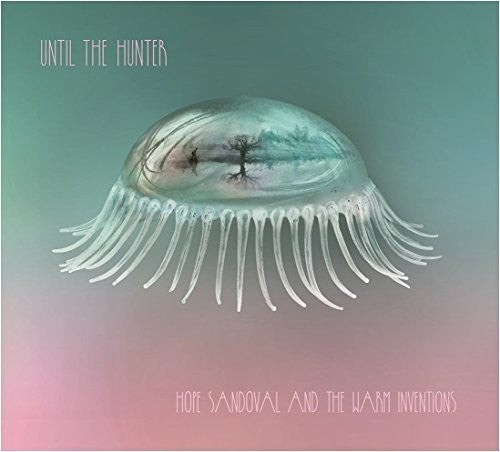 Hope Sandoval & The Warm Inventions- Until The Hunter [2LP] - LP