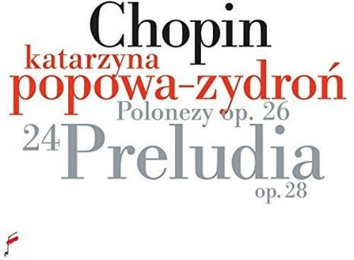 Chopin / Popowa-Zydron, Katarzyna: Chopin: Preludes Op 28 / Polonaises Op 26  [ CD ]