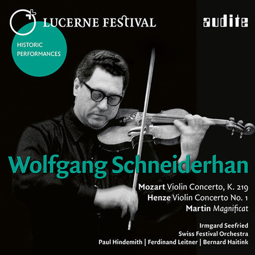 Henze / Martin / Mozart / Schneiderhan / Seefried: Wolfgang Schneiderhan: Lucerne Festival X  [ CD ]