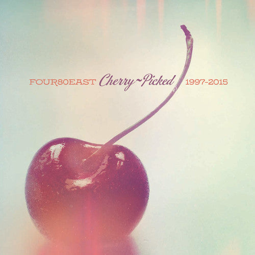 Four80east- Cherry Picked - 1997-2015 - LP