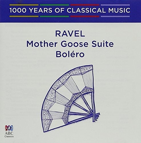 Ravel: Ravel: Bolero / Mother Goose Suite - 1000 Years of Classical Music 75  [ CD ]