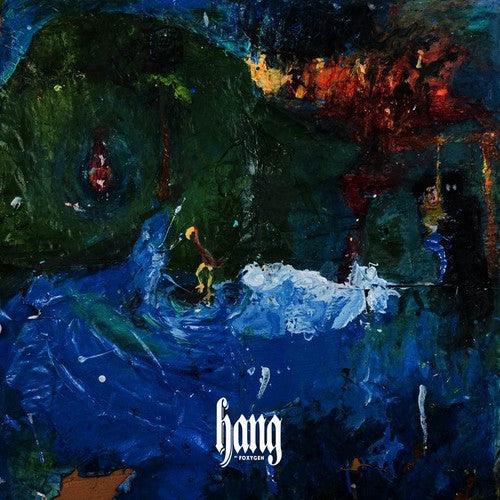 Foxygen- Hang - LP