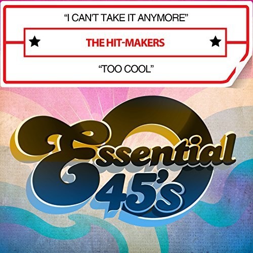 Hit-Makers: I Can't Take It Anymore / Too Cool (digital 45) - CD