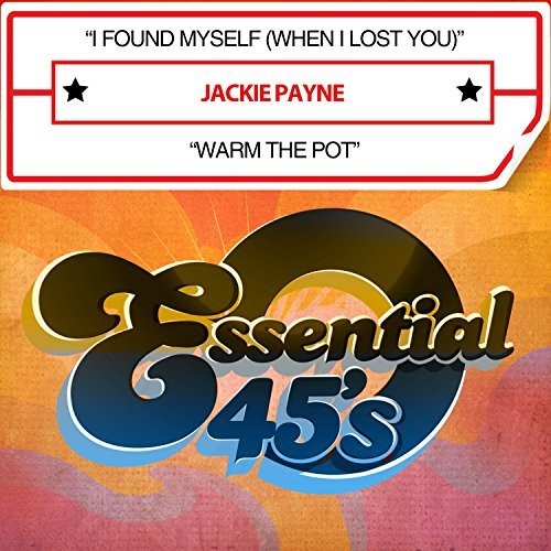 Jackie Payne: I Found Myself (When I Lost You) / Warm The Pot  [ CD ]