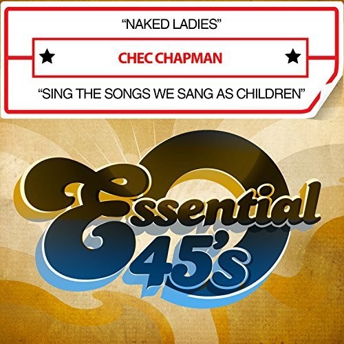 Chec Chapman: Naked Ladies / Sing The Songs We Sang As Children  [ CD ]
