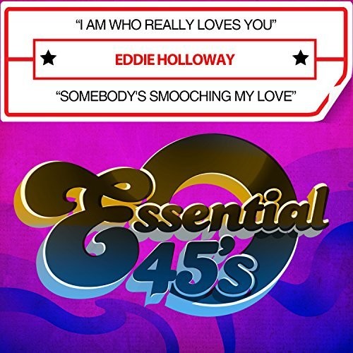Eddie Holloway: I Am Who Really Loves You / Somebody Smooching My Love - CD