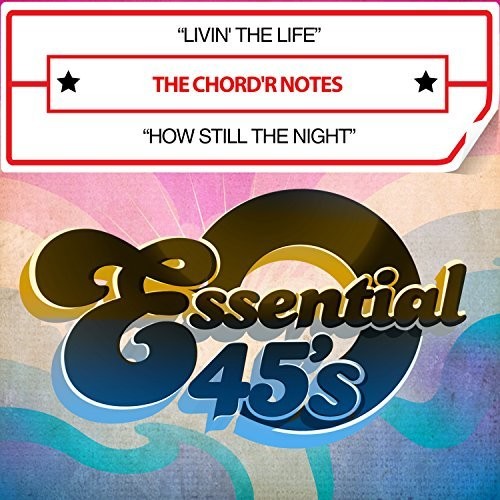 Chord'R Notes: Livin' The Life / How Still The Night (digital 45) - CD