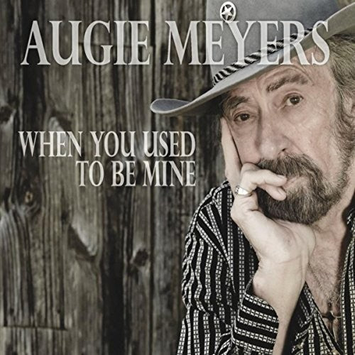 Augie Meyers: When You Used To Be Mine  [ CD ]