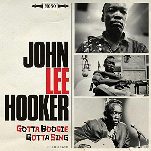 John Lee Hooker: Gotta Boogie Gotta Sing  [ CD ]