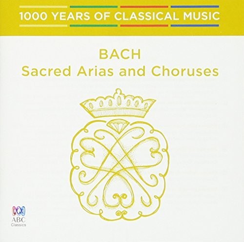 Bach: Sacred Arias & Choruses - 1000 Years of: Bach: Sacred Arias & Choruses - 1000 Years Of Classical Music  [ CD ]
