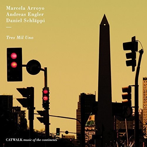 Engler / Schlappi / Arroyo: Tres Mil Uno  [ CD ]