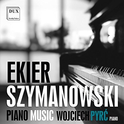 Ekier / Szymanowski: Piano Music  [ CD ]