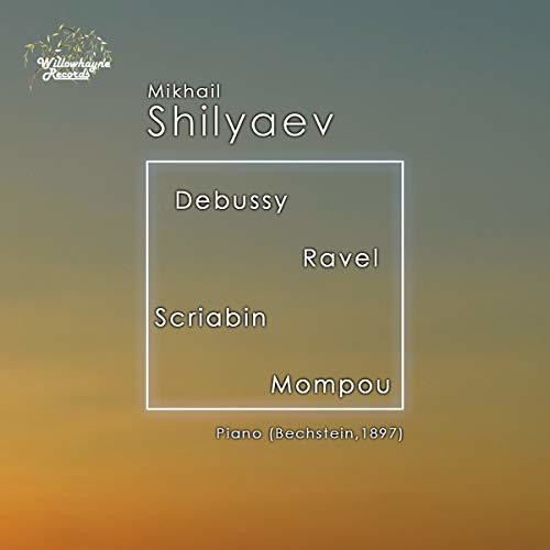 Debussy / Shilyaev: Mikhail Shilyaev Plays Debussy  [ CD ]