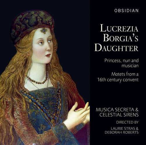 Anonymous / Roberts / Stras / Roberts / Ely: Lucrezia Borgia's Daughter  [ CD ]
