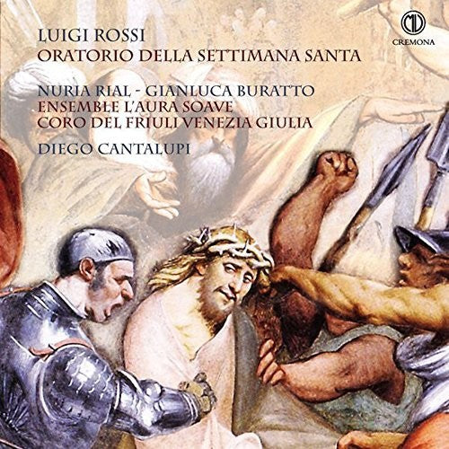 Kapsberger / Mazzocchi / Rossi / Rial / Buratto: Luigi Rossi: Oratorio della Settimana Santa  [ CD ]