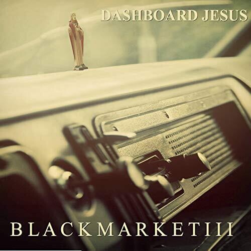 Black Market III: Dashboard Jesus  [ CD ]