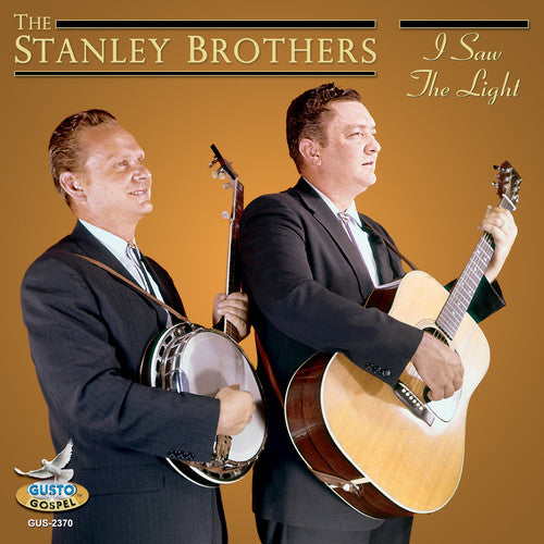The Stanley Brothers: I Saw The Light  [ CD ]