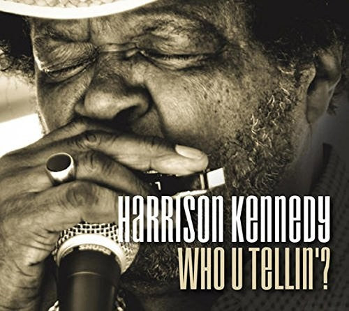 Harrison Kennedy: WHO U TELLIN'  [ CD ]