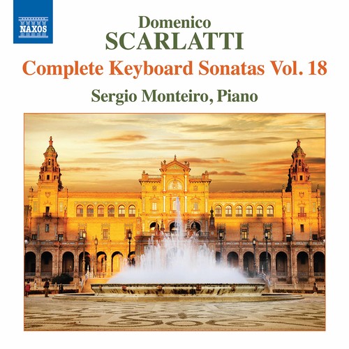 Scarlatti / Monteiro: Domenico Scarlatti: Complete Keyboard Sonatas Vol 18  [ CD ]
