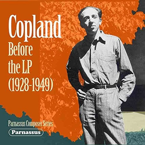 Aaron Copland: Copland Before The Lp (1928-1949)  [ CD ]