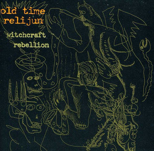 Old Time Relijun: Witchcraft Rebellion  [ CD ]