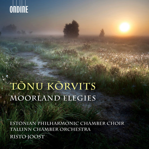 Korvits / Estonian Philharmonic Chamber Choir: Tonu Korvits: Moorland Elegies  [ CD ]