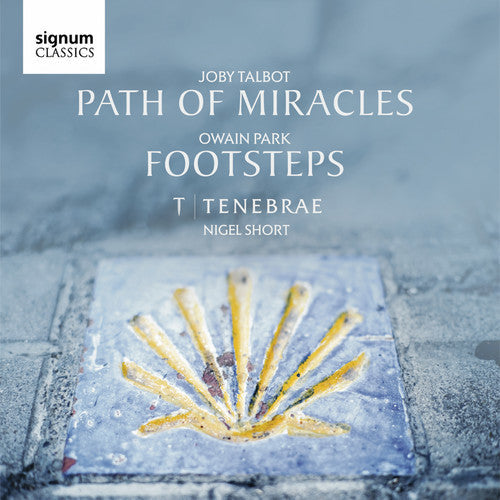 Owain Park / Talbot / Tenebrae / Short: Owain Park: Footsteps / Joby Talbot: Path of Miracles  [ CD ]