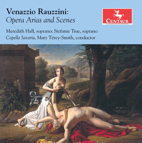 Rauzzini / Hill / True / Savaria / Terey-Smith: Venazzio Rauzzini: Opera Arias & Scenes  [ CD ]