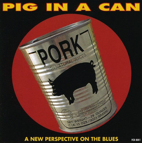 Pig in a Can: Pig in a Can  [ CD ]