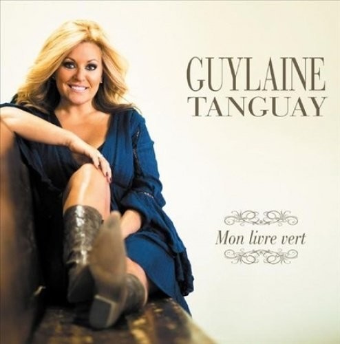 Guylaine Tanguay: Mon Livre Vert  [ CD ]