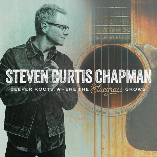 Steven Curtis Chapman: Deeper Roots: Where The Bluegrass Grows  [ CD ]