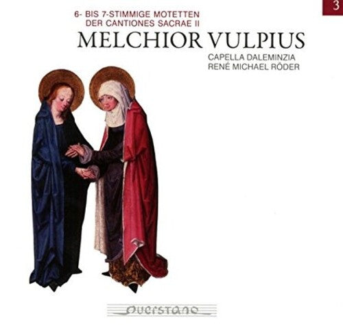 Vulpius / Capella Daleminzia: 6 Bis 7 Stimmige Motetten Der Cantiones Sacrae II  [ CD ]