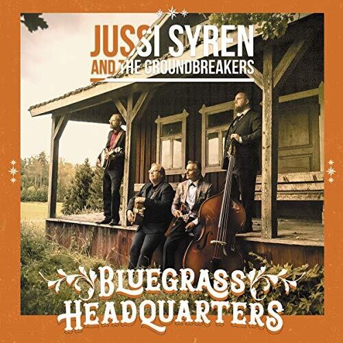 Syren , Jussi & the Groundbreakers: Bluegrass Headquarters  [ CD ]