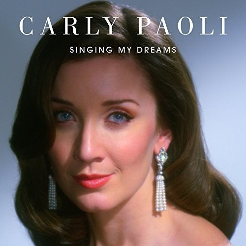 Carly Paoli: Singing My Dreams  [ CD ]