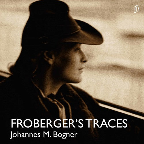Froberger / Bogner: Froberger's Traces  [ CD ]