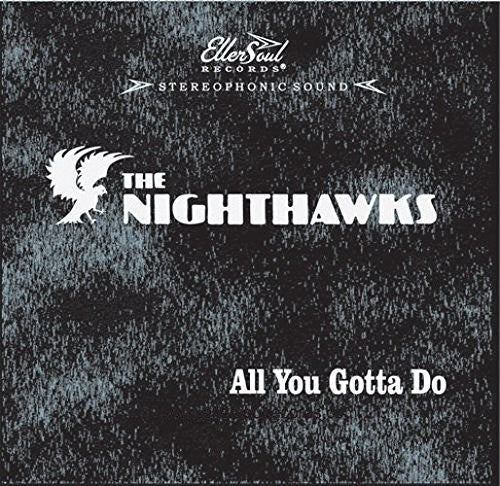 The Nighthawks: All You Gotta Do  [ CD ]