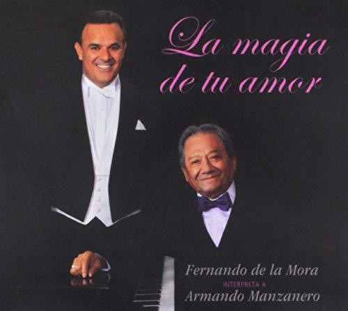 Fernando de la Mora: La Magia De Tu Amor (Fernando De La Mora Interpreta A ArmandoManzanero)  [ CD ]