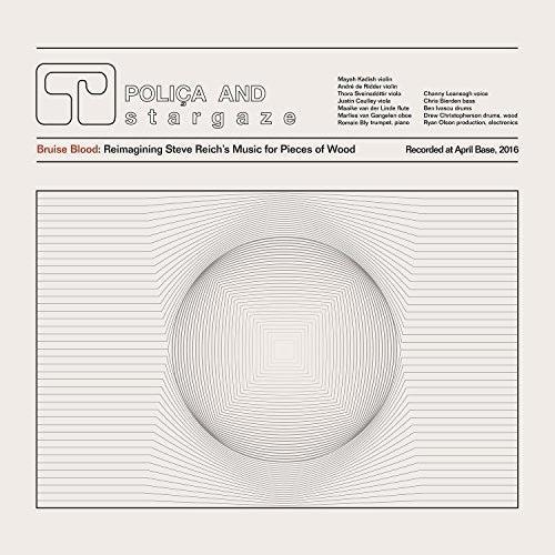 Polica- Bruise Blood: Reimagining Steve Reich's Music for Pieces of Wood - LP