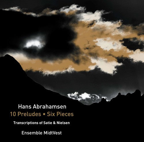 Abrahamsen / Ensemble Midtvest: Hans Abrahamsen: 10 Preludes - Six Pieces  [ CD ]