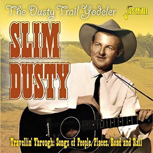 Slim Dusty: Dusty Trail Yodeler: Travellin' Through - Songs Of People, Places,Road & Rail  [ CD ]