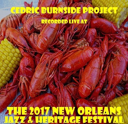 Cedric Burnside Project: Live At Jazzfest 2017  [ CD ]