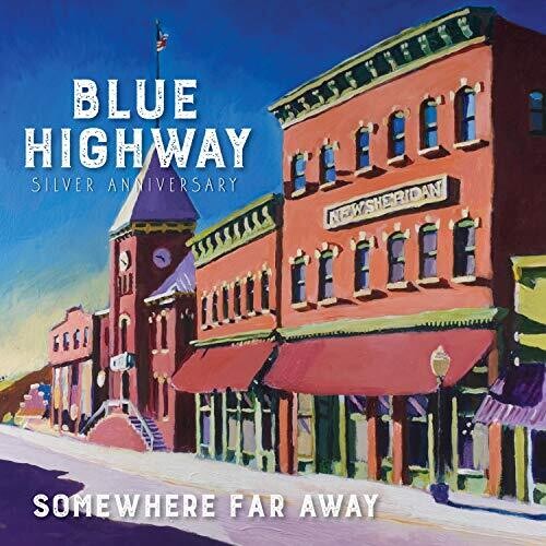 Blue Highway: Somewhere Far Away: Silver Anniversary  [ CD ]