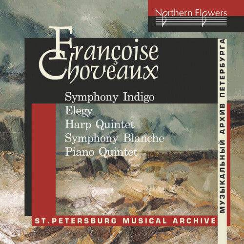 St. Petersburg Chamber Orchestra: Francoise Choveaux: Symphony Indigo, Elegy for Cello, Quintet for Harp and String Quartet  [ CD ]