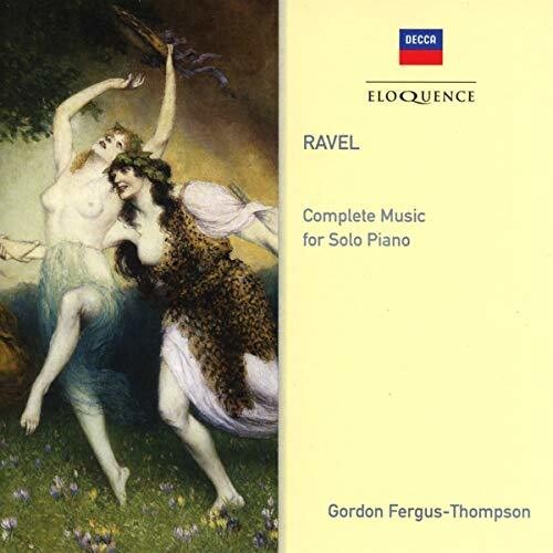 Ravel / Fergus-Thompson, Gordon: Ravel: Complete Music For Solo Piano  [ CD ]