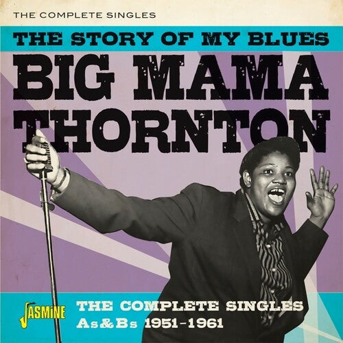 Big Mama Thornton: The Story Of My Blues: The Complete Singles As & Bs 1951-1961  [ CD ]