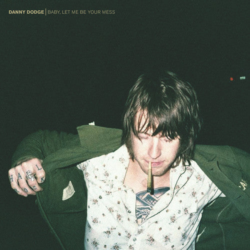 Danny Dodge: Baby Let Me Be Your Mess  [ CD ]