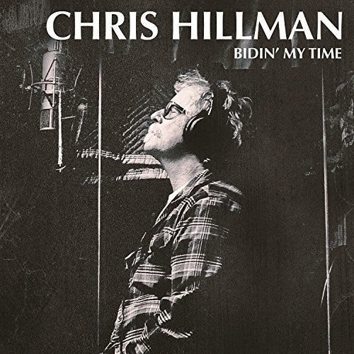Chris Hillman: Bidin' My Time  [ CD ]